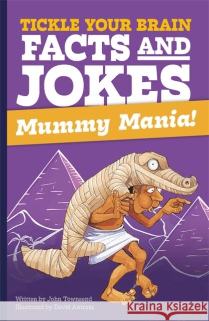 Tickle Your Brain: Mummy Mania! John Townsend 9781800788503
