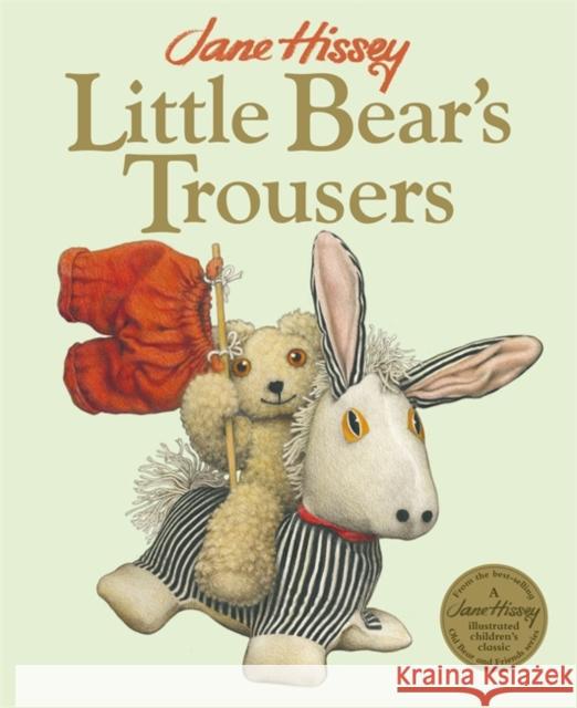 Little Bear's Trousers: An Old Bear and Friends Adventure Jane Hissey 9781800788688