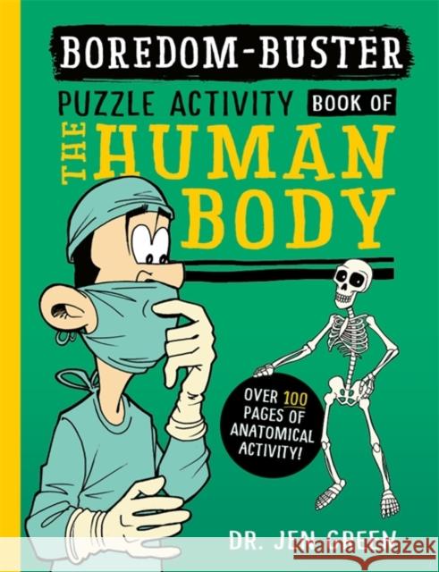 Boredom Buster: A Puzzle Activity Book of the Human Body Dr Jen Green 9781800788787 Bonnier Books Ltd