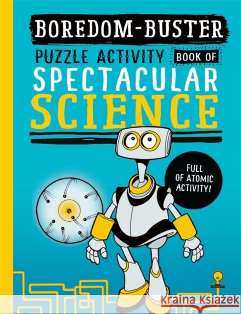 Boredom Buster: A Puzzle Activity Book of Spectacular Science Dr Jen Green 9781800788794 Bonnier Books Ltd