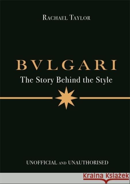 Bulgari: The Story Behind the Style Rachael Taylor 9781800789579 Bonnier Books Ltd