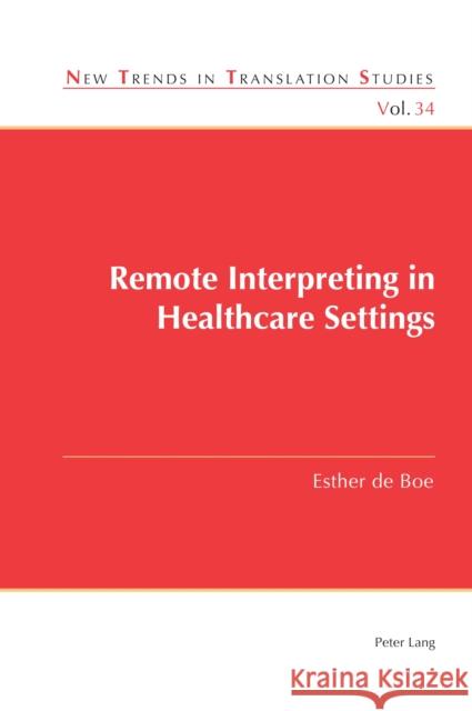 Remote Interpreting in Healthcare Settings Esther d 9781800793736 Peter Lang UK