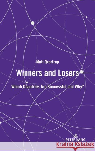 Winners and Losers: Which Countries Are Successful and Why? Qvortrup, Matt 9781800794054