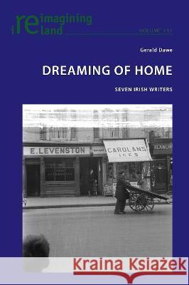 Dreaming of Home; Seven Irish Writers Maher, Eamon 9781800796553