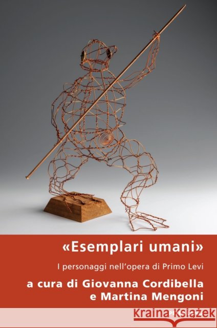 ?Esemplari Umani?: I Personaggi Nell'opera Di Primo Levi Robert S. C. Gordon Pierpaolo Antonello Giovanna Cordibella 9781800797215 Peter Lang Ltd, International Academic Publis