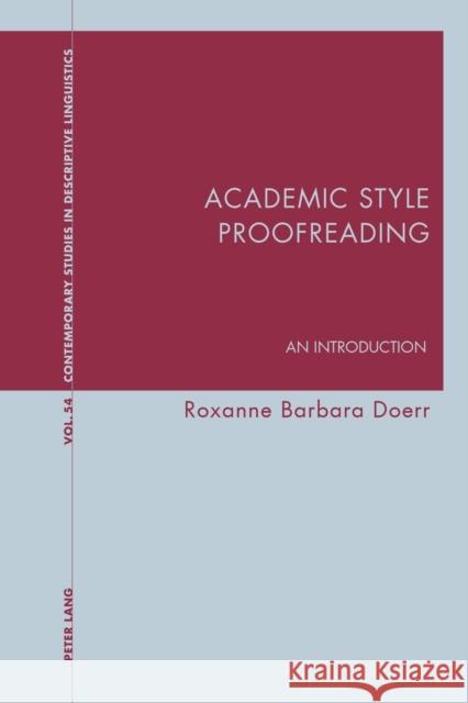 Academic Style Proofreading: An Introduction Graeme Davis Karl Bernhardt Roxanne Barbara Doerr 9781800797307 Peter Lang Ltd, International Academic Publis
