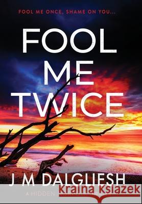 Fool Me Twice J M Dalgliesh 9781800803206 Hamilton Press