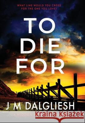 To Die For J. M. Dalgliesh 9781800803671 Hamilton Press Limited