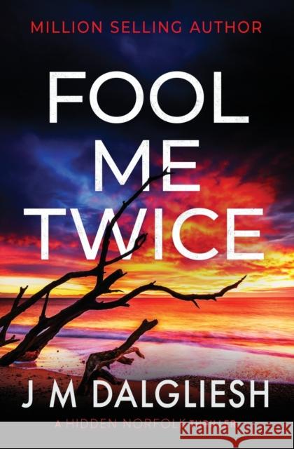 Fool Me Twice J. M. Dalgliesh 9781800804296 Hamilton Press Limited