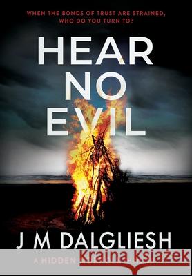 Hear No Evil J. M. Dalgliesh 9781800804609 Hamilton Press Limited