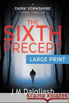 The Sixth Precept J. M. Dalgliesh 9781800807266 Hamilton Press Limited