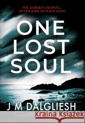 One Lost Soul J. M. Dalgliesh 9781800807754 Hamilton Press Limited