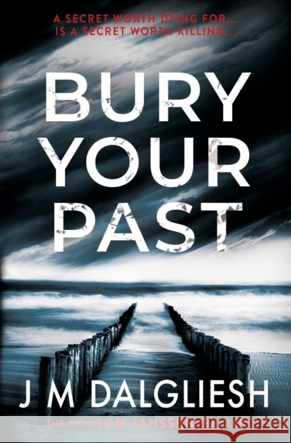 Bury Your Past J M Dalgliesh 9781800808133 Hamilton Press