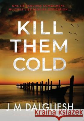 Kill Them Cold J M Dalgliesh 9781800809826 Hamilton Press