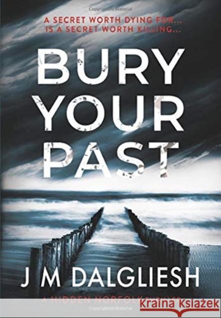 Bury Your Past J. M. Dalgliesh 9781800809949 Hamilton Press Limited