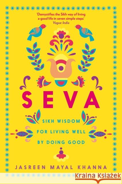 Seva: Sikh wisdom for living well by doing good Jasreen Mayal Khanna 9781800810075 Profile Books Ltd