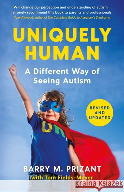 Uniquely Human: A Different Way of Seeing Autism - Revised and Expanded Tom Fields-Meyer 9781800811249