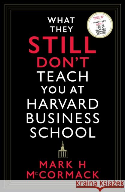 What They Still Don’t Teach You At Harvard Business School Mark H. McCormack 9781800812192 Profile Books Ltd