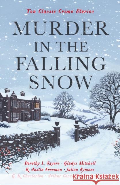 Murder in the Falling Snow: Ten Classic Crime Stories Cecily Gayford 9781800812451