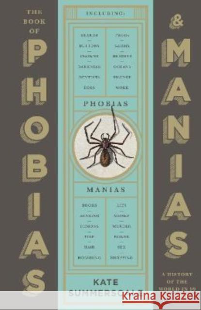 The Book of Phobias and Manias: A History of the World in 99 Obsessions Kate Summerscale 9781800813359 Profile Books Ltd