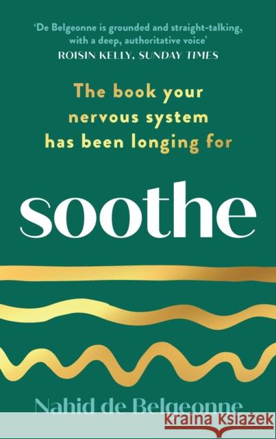 Soothe: The book your nervous system has been longing for Nahid de Belgeonne 9781800817104