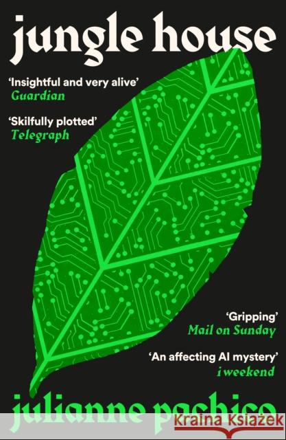 Jungle House: 'A brilliant AI mystery' the Bookseller Julianne Pachico 9781800817623