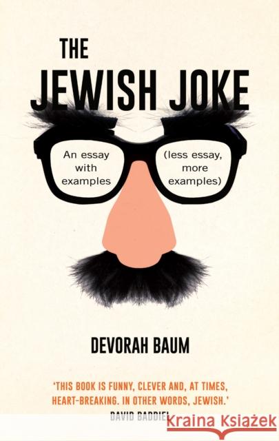 The Jewish Joke: An essay with examples (less essay, more examples) Devorah Baum 9781800819115