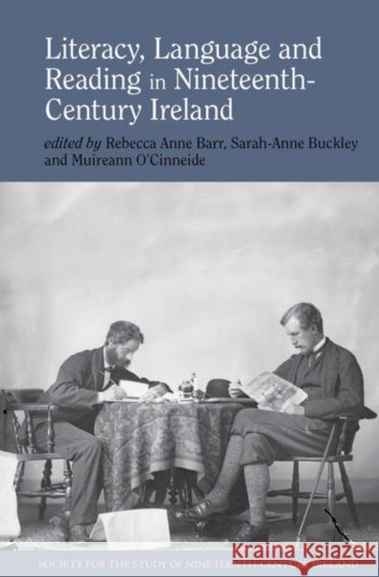 Literacy Language and Reading in Nineteenth Century Ireland Barr 9781800854727