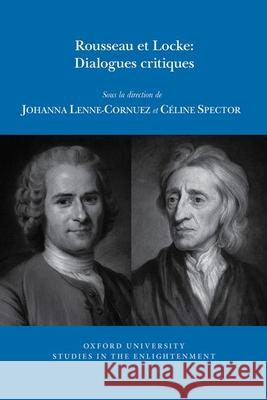 Rousseau et Locke: Dialogues critiques Céline Spector, Johanna Lenne-Cornuez 9781800854741 Liverpool University Press