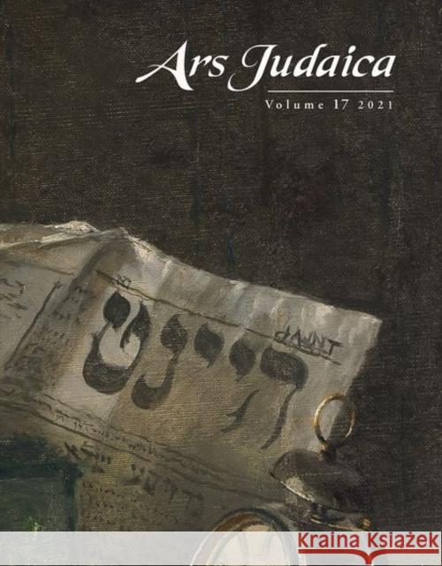 Ars Judaica: The Bar-Ilan Journal of Jewish Art, Volume 17 Ilia Rodov 9781800855953