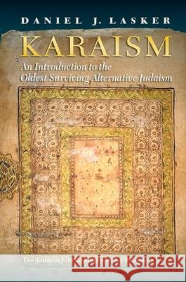 Karaism: An Introduction to the Oldest Surviving Alternative Judaism Daniel J. Lasker (Norbert Blechner Profe   9781800855960 Liverpool University Press