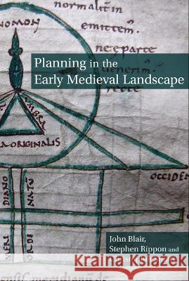 Planning in the Early Medieval Landscape Christopher Smart 9781800856356 Liverpool University Press