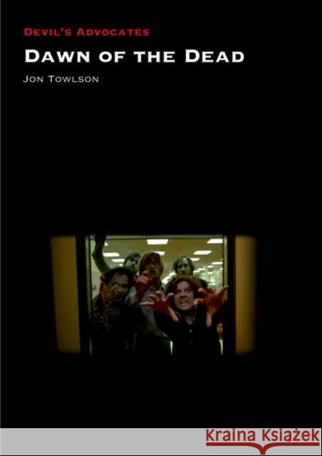 Dawn of the Dead Jon Towlson 9781800856387 Liverpool University Press