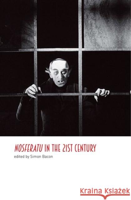 Nosferatu in the 21st Century: A Critical Study  9781800856400 Liverpool University Press