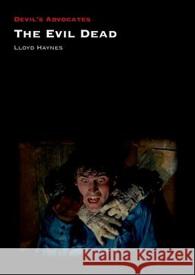 The Evil Dead Lloyd Haynes 9781800859357 Liverpool University Press