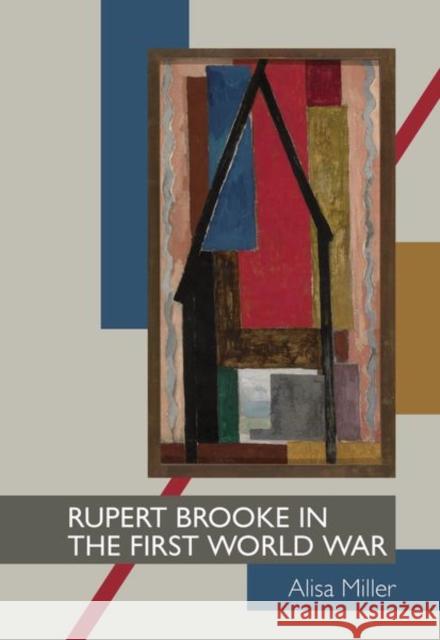 Rupert Brooke in the First World War Alisa Miller 9781800859579 Clemson University Digital Press