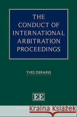 The Conduct of International Arbitration Proceedings Yves Derains 9781800882553