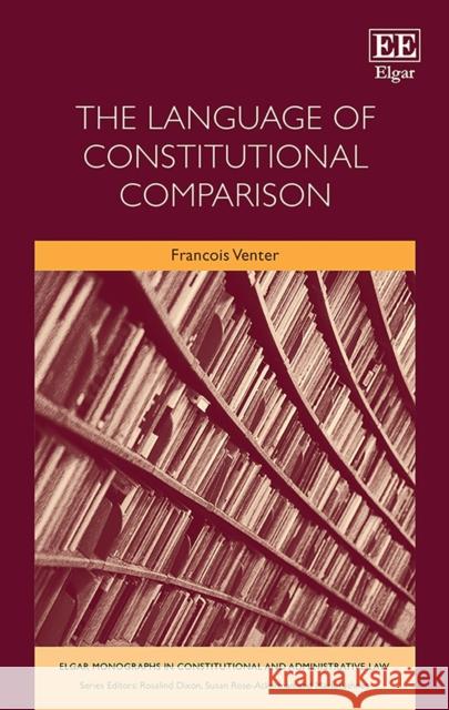 The Language of Constitutional Comparison Francois Venter   9781800882577