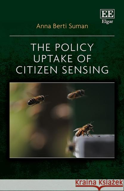 The Policy Uptake of Citizen Sensing Anna Berti Suman   9781800882591 Edward Elgar Publishing Ltd