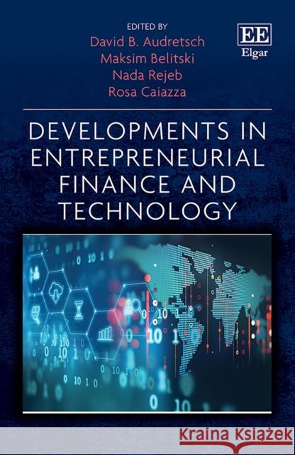 Developments in Entrepreneurial Finance and Technology Rosa Caiazza 9781800884335