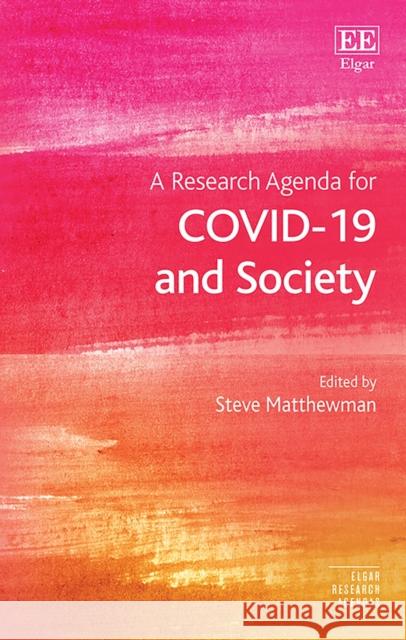 A Research Agenda for COVID-19 and Society Steve Matthewman 9781800885134