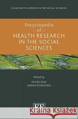 Encyclopedia of Health Research in the Social Sciences Kevin Dew, Sarah Donovan 9781800885684
