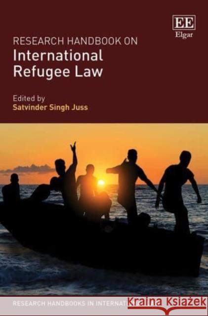 Research Handbook on International Refugee Law Satvinder Singh Juss 9781800886056