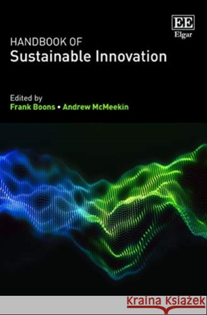 Handbook of Sustainable Innovation Frank Boons, Andrew McMeekin 9781800886995