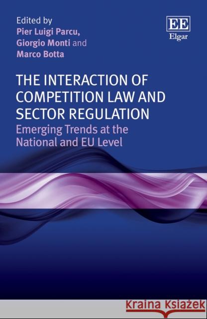 The Interaction of Competition Law and Sector Regulation Marco Botta 9781800888692