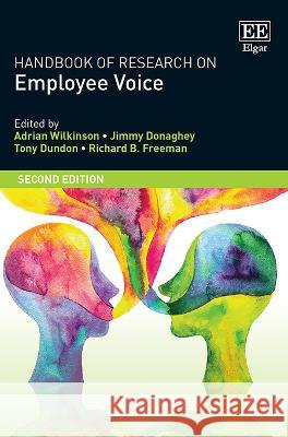 Handbook of Research on Employee Voice Adrian Wilkinson Jimmy Donaghey Tony Dundon 9781800889507