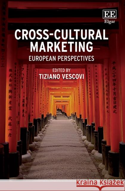 Cross-Cultural Marketing - European Perspectives Tiziano Vescovi   9781800889767