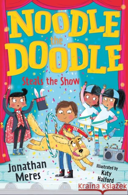 Noodle the Doodle Steals the Show Jonathan Meres 9781800900189