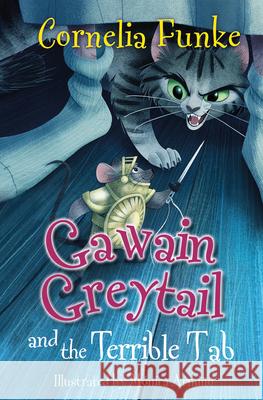 Gawain Greytail and the Terrible Tab Cornelia Funke 9781800900776