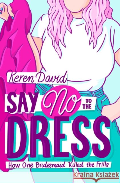 Say No to the Dress Keren David 9781800900875